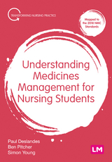 Understanding Medicines Management for Nursing Students -  Paul Deslandes,  Ben Pitcher,  Simon Young