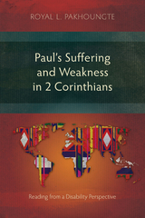 Paul’s Suffering and Weakness in 2 Corinthians - Royal L. Pakhuongte
