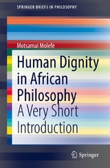 Human Dignity in African Philosophy - Motsamai Molefe