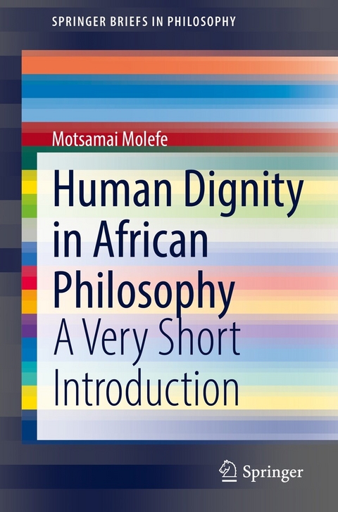 Human Dignity in African Philosophy - Motsamai Molefe