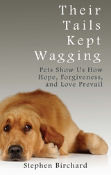 Their Tails Kept Wagging - Stephen Birchard, Fe Anam Avis