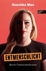 Entmenschlicht -  Huschke Mau