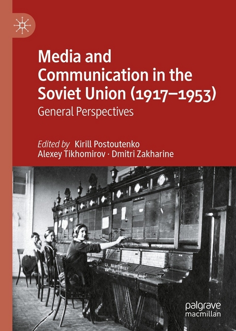 Media and Communication in the Soviet Union (1917-1953) - 