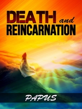 Death and Reincarnation (Traslated) - PAPUS Dr G. Encausse