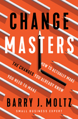 ChangeMasters - Barry J. Moltz