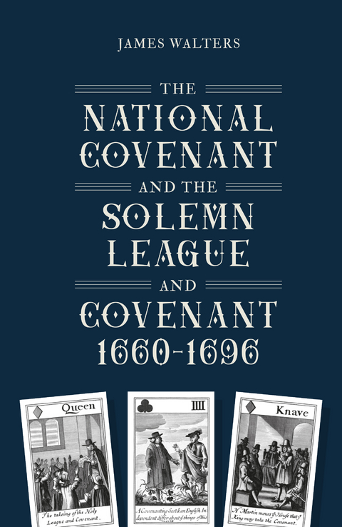 National Covenant and the Solemn League and Covenant, 1660-1696 -  James Walters