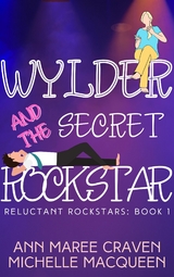 Wylder and the Secret Rockstar - Michelle Macqueen, Ann Maree Craven