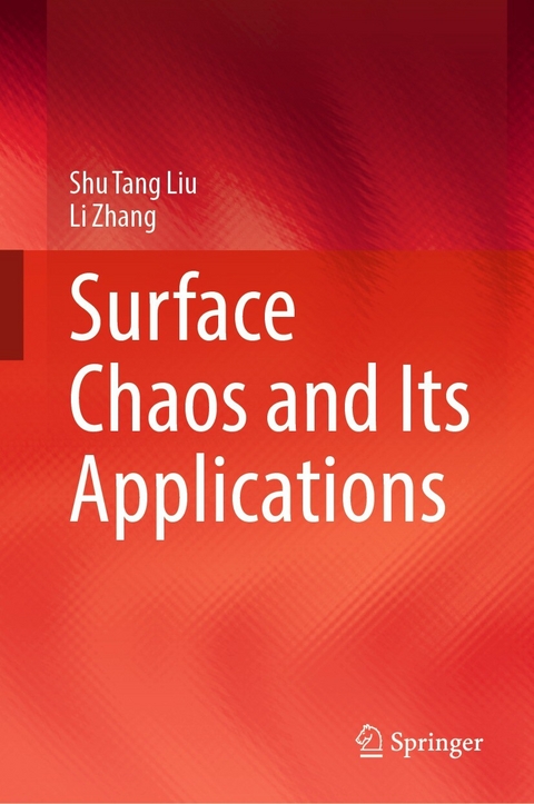 Surface Chaos and Its Applications -  Shu Tang Liu,  Li Zhang