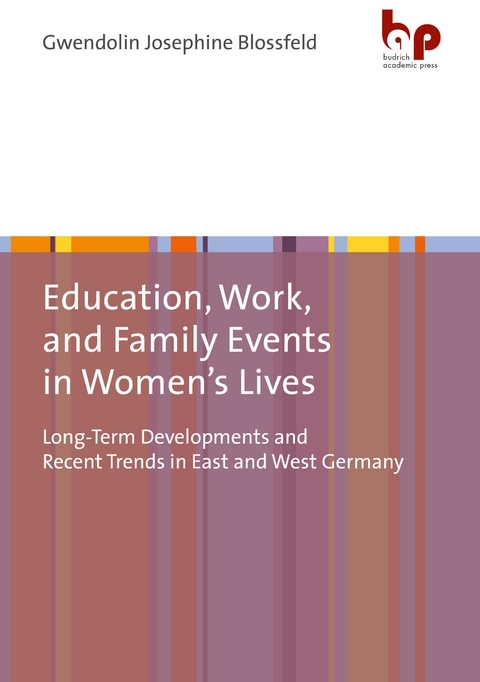 Education, Work, and Family Events in Women's Lives - Gwendolin Josephine Blossfeld