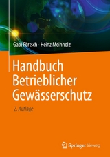 Handbuch Betrieblicher Gewässerschutz -  Gabi Förtsch,  Heinz Meinholz