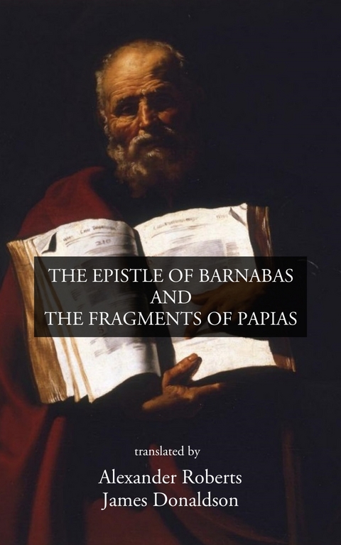 The Epistle of Barnabas and The Fragments of Papias -  Barnabas,  Papias