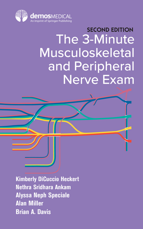 3-Minute Musculoskeletal and Peripheral Nerve Exam -  MD Alan Miller,  MD Alyssa Speciale,  MD Brian A. Davis,  MD Kimberly DiCuccio Heckert,  MD Nethra S. Ankam
