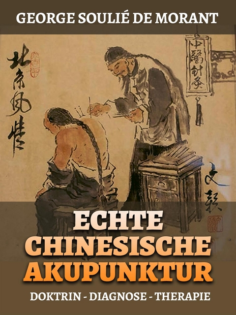 Echte Chinesische Akupunktur (Übersetzt) - George Soulié de Morant