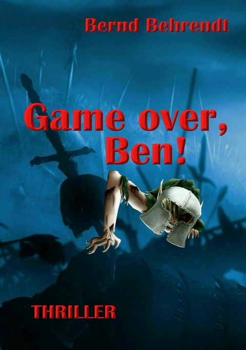 Game Over, Ben! - Bernd Behrendt