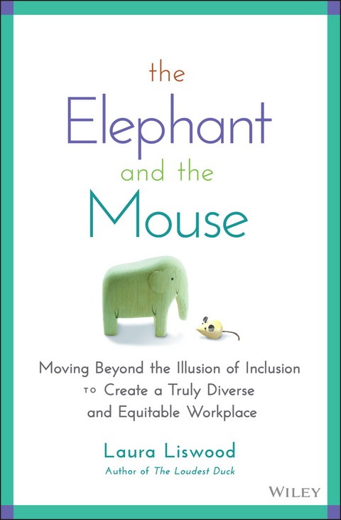 Elephant and the Mouse -  Laura A. Liswood
