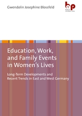 Education, Work, and Family Events in Women's Lives - Gwendolin Josephine Blossfeld