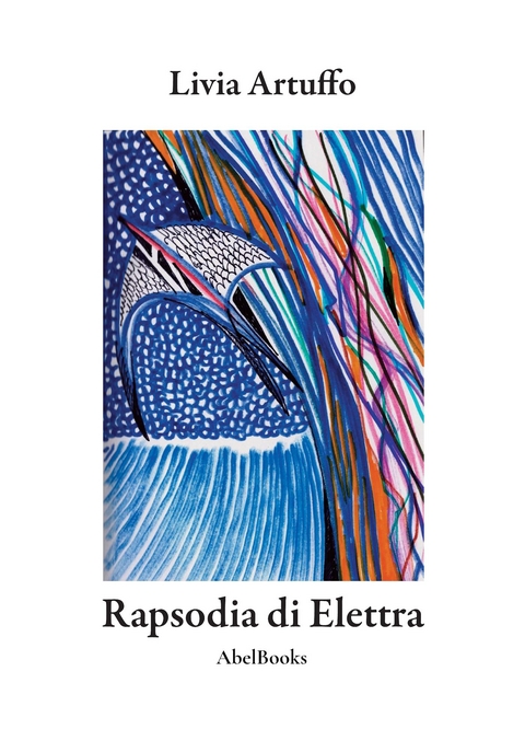 Rapsodia di Elettra - Livia Artuffo