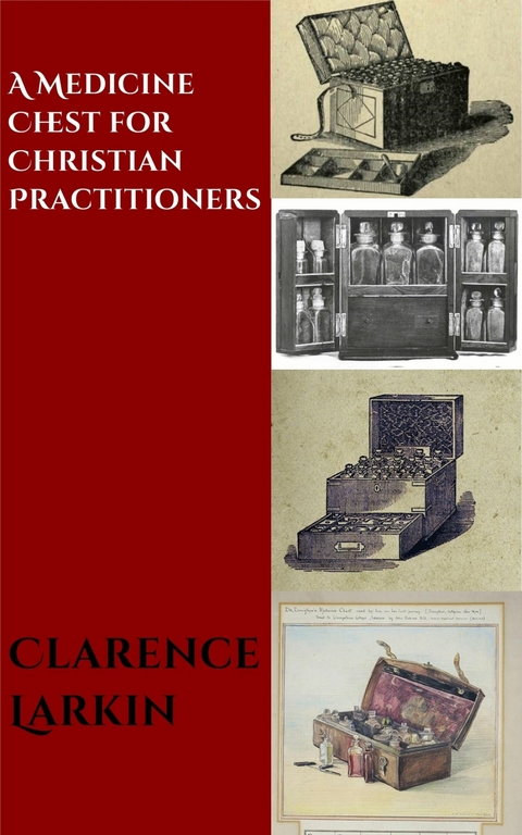 A Medicine Chest for Christian Practicioners -  Clarence Larkin