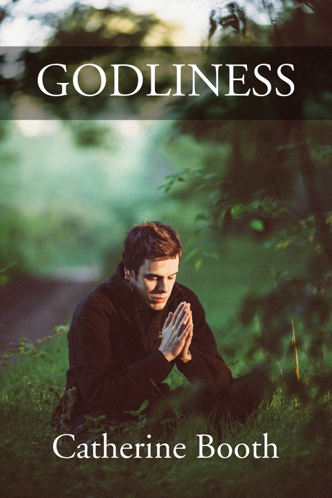 Godliness -  Catherine Booth