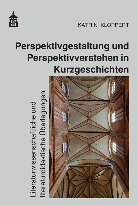 Perspektivgestaltung und Perspektivverstehen in Kurzgeschichten - Katrin Kloppert
