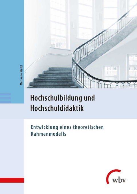 Hochschulbildung und Hochschuldidaktik - Marianne Merkt