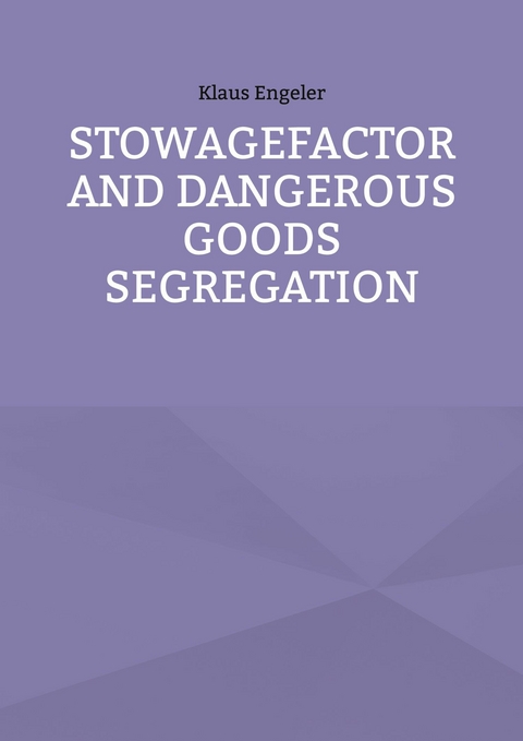 Stowagefactor and Dangerous Goods Segregation - Klaus Engeler