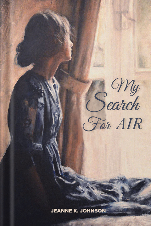 My Search for Air -  Jeanne K. Johnson