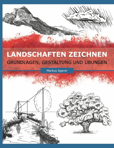 Landschaften Zeichnen -  Markus Agerer