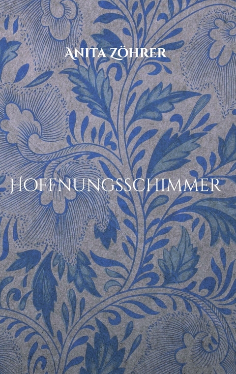 Hoffnungsschimmer -  Anita Zöhrer