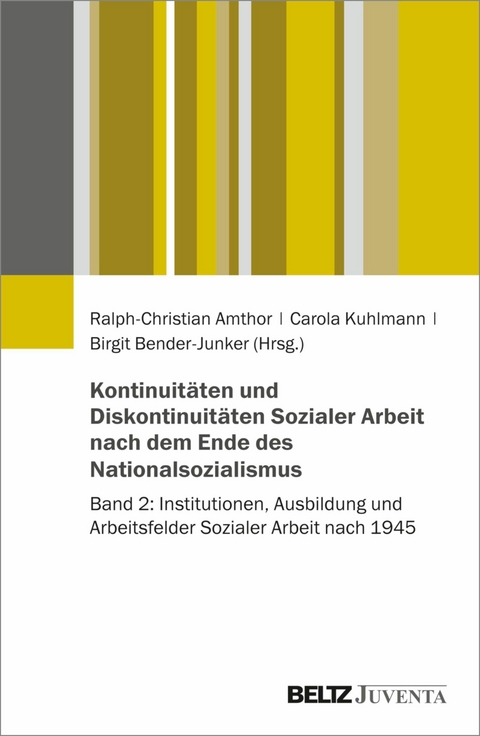Kontinuitäten und Diskontinuitäten Sozialer Arbeit nach dem Ende des Nationalsozialismus - 