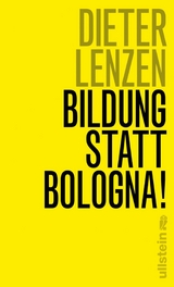 Bildung statt Bologna! -  Dieter Lenzen