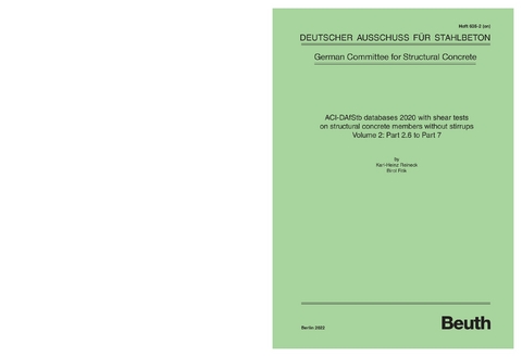 ACI-DAfStb databases 2020 with shear tests on structural concrete members without stirrups - Volume 2: Part 2.6 to Part 7 -  Karl-Heinz Reineck,  Birol Fitik