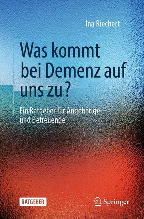 Was kommt bei Demenz auf uns zu? -  Ina Riechert