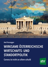 Wirksame österreichische Wirtschafts- und Standortpolitik - Axel Kassegger