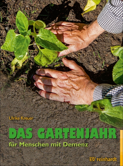 Das Gartenjahr für Menschen mit Demenz - Ulrike Kreuer