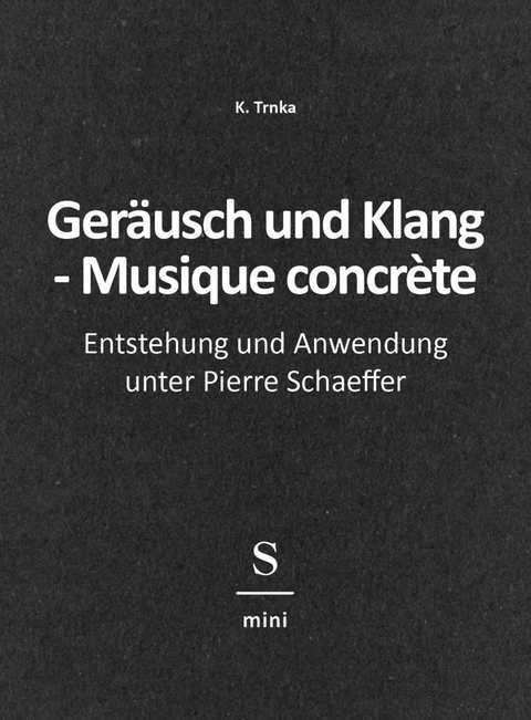 Geräusch und Klang - Musique concrète -  K. Trnka