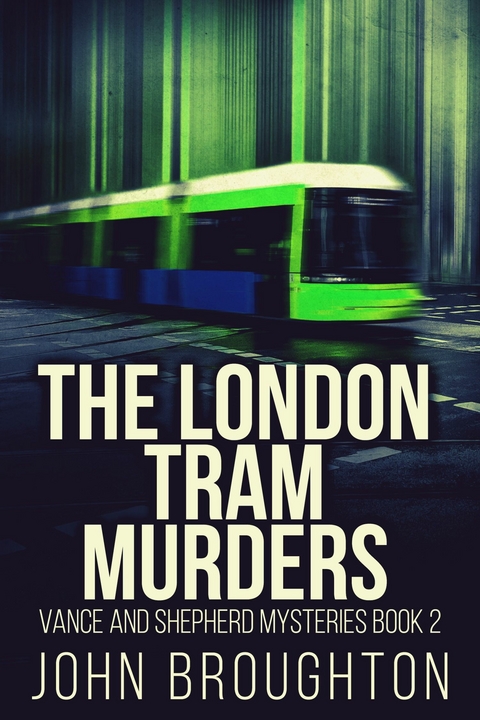 The London Tram Murders -  John Broughton