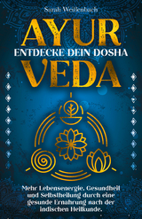 Ayurveda – entdecke dein Dosha - Sarah Weißenbach