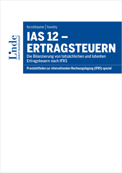 IAS 12 - Ertragsteuern -  Helmut Kerschbaumer,  Otto Nowotny