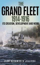 The Grand Fleet 1914-1916 - John Rushworth Jellicoe