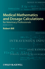 Medical Mathematics and Dosage Calculations for Veterinary Professionals - Robert Bill