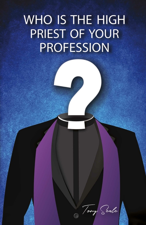 Who is the High Priest of Your Profession -  Tony Seale