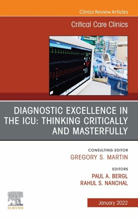 Diagnostic Excellence in the ICU: Thinking Critically and Masterfully, An Issue of Critical Care Clinics, E-Book - 