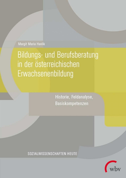 Bildungs- und Berufsberatung in der österreichischen Erwachsenenbildung - Margit Maria Havlik