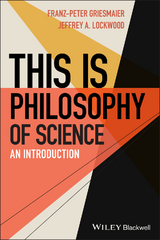 This is Philosophy of Science -  Franz-Peter Griesmaier,  Jeffrey A. Lockwood