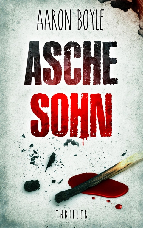 Aschesohn - Thriller - Aaron Boyle