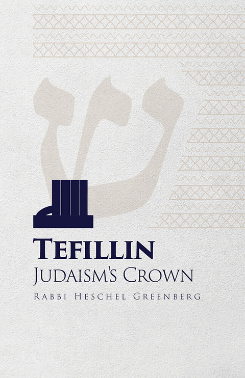 Tefillin: Judaism's Crown -  Rabbi Heschel Greenberg