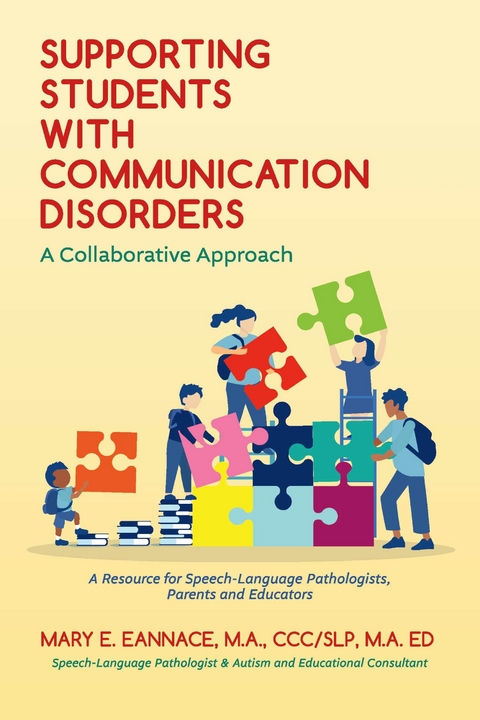 Supporting Students with Communication Disorders. A Collaborative Approach -  Mary E. Eannace