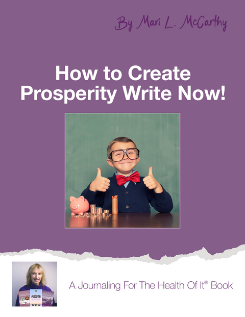 How to Create Prosperity Write Now -  Mari L. McCarthy