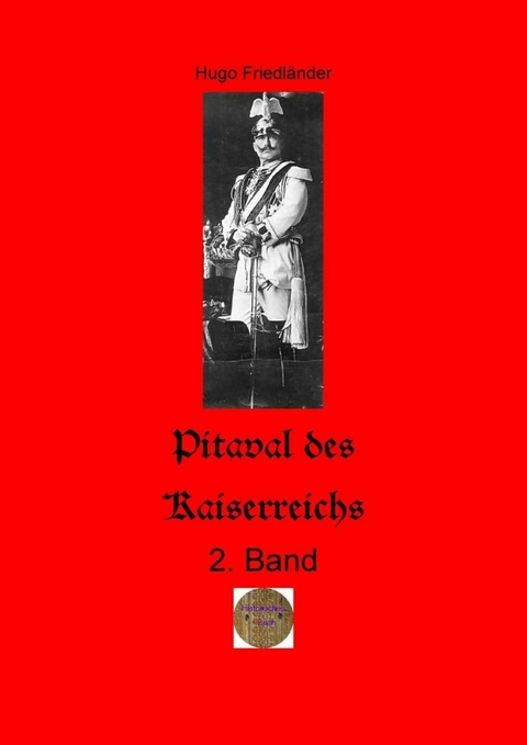 Pitaval des Kaiserreichs, 2. Band - Hugo Friedländer